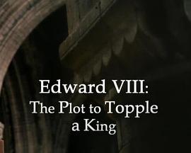 EdwardVIII:ThePlottoToppleaKing