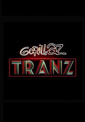 Gorillaz:Tranz